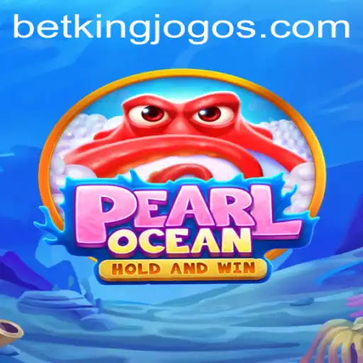 Exploring the Thrills of PearlOcean and Its Connection with BetKing